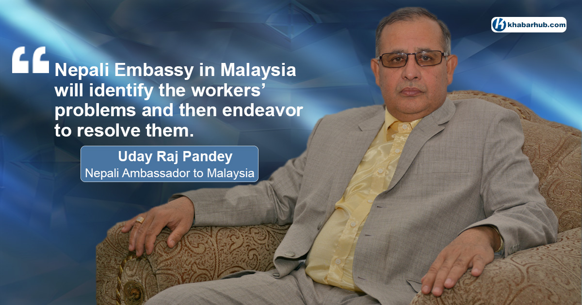 Envoy Pandey hopes Malaysia will resume hiring Nepali workers