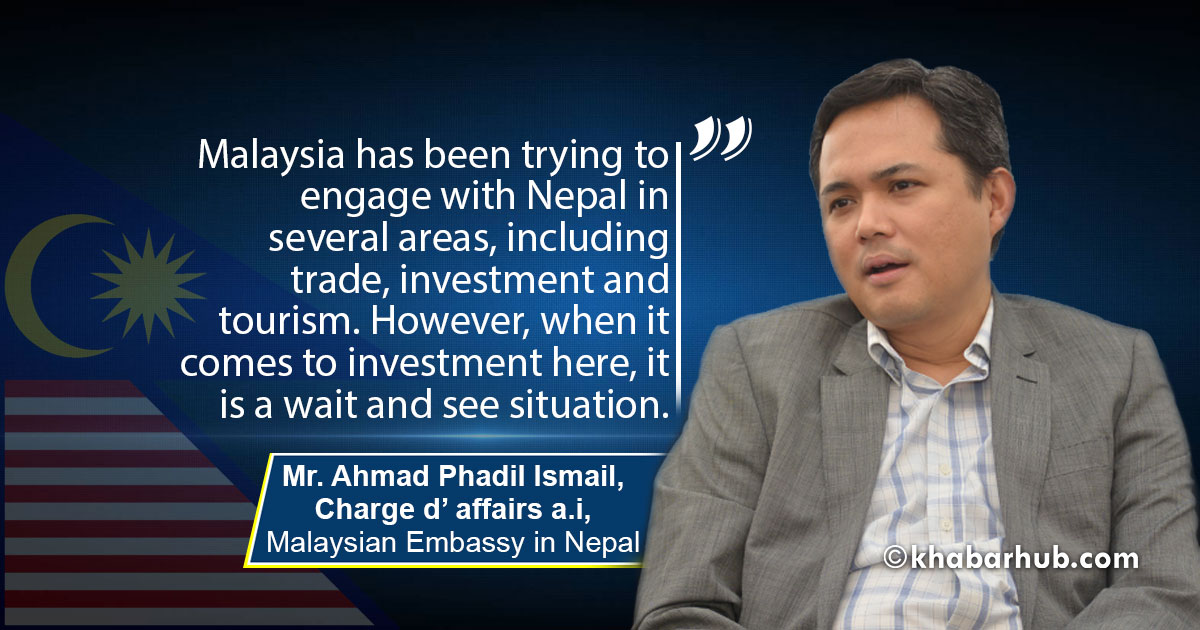 Malaysia, Nepal can engage in trade, investment and tourism: Charge d’ affairs a.i