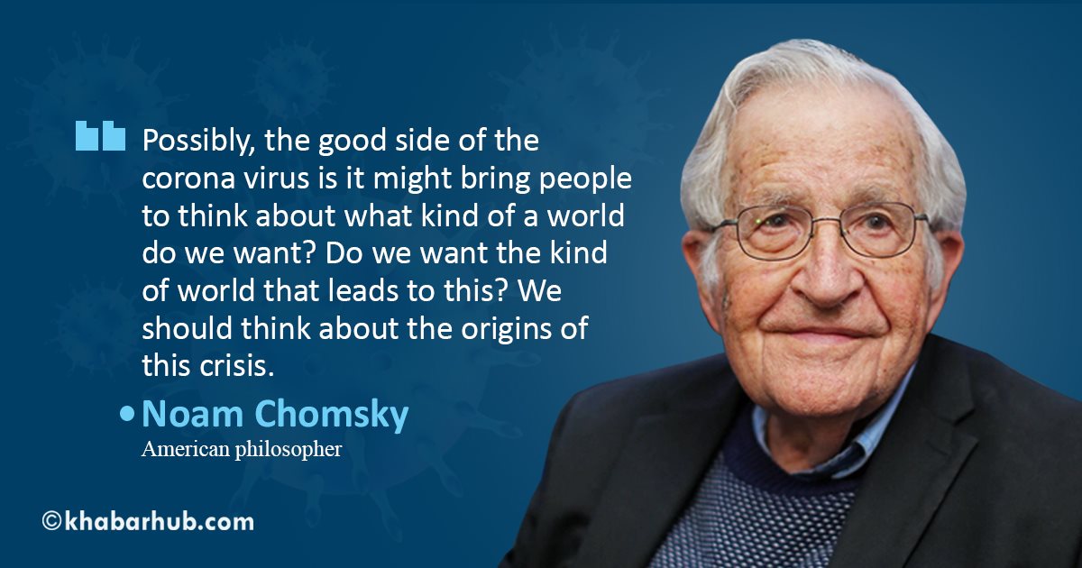 Coronavirus is serious, can be overcome but threats loom: Chomsky