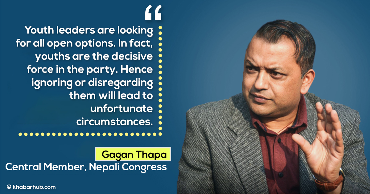 I am even ready to contest for party President: Gagan Thapa
