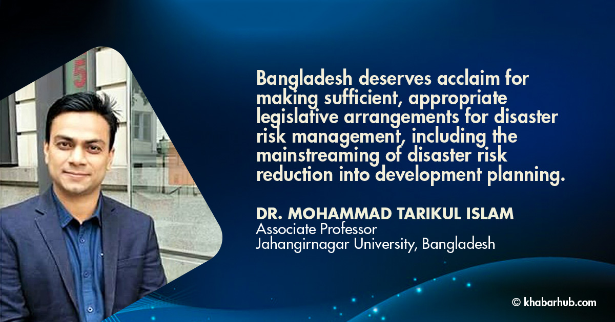 Local Government in Bangladesh must be empowered for effective Disaster Management: Dr. Islam
