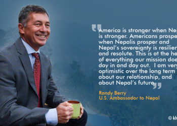 Nepalis have a hand in shaping Nepal’s trajectory for years to come: US Ambassador Berry